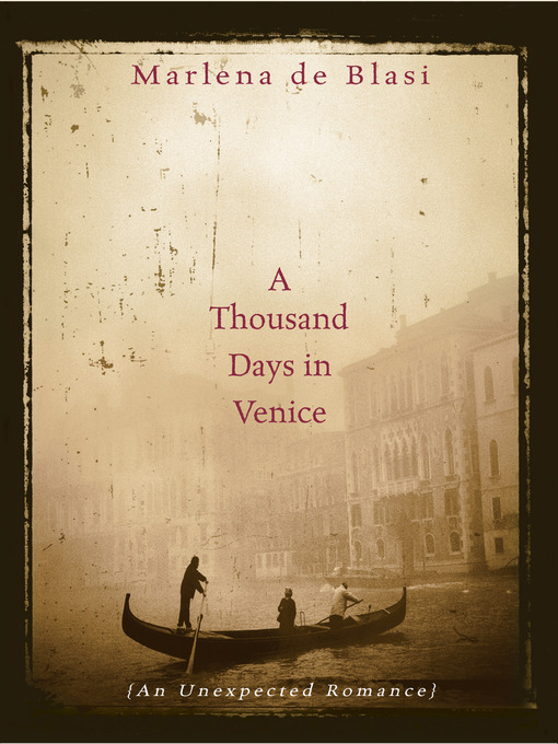 Title details for A Thousand Days in Venice by Marlena de Blasi - Available